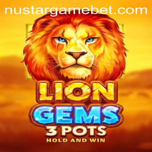 Explore the Thrill of LionGems3pots: The New NUSTARGAME Sensation