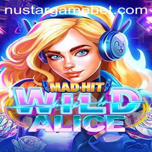 MadHitWildAlice: An Engaging Adventure into the World of NUSTARGAME