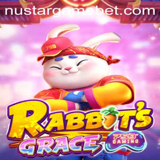 Discover the Exciting World of RabbitsGrace - The NUSTARGAME Sensation