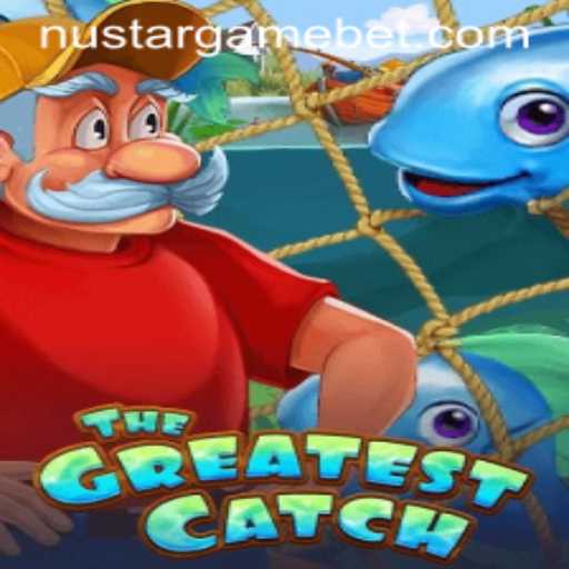 TheGreatestCatch: Unveiling the Thrills of NUSTARGAME